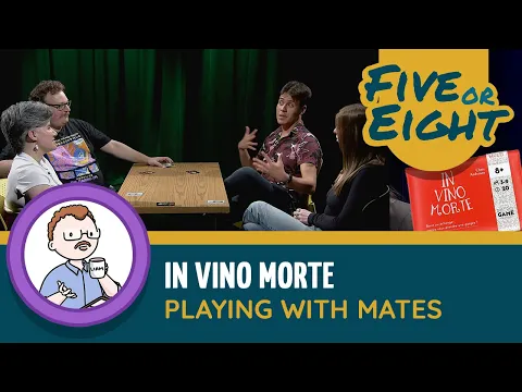 Five or Eight play In Vino Morte