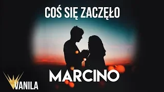 Marcino - Coś się zaczęło (Oficjalny audiotrack)