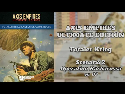 Axis Empires - Ultimate Edition : Totaler Krieg Scenario 2 - Operation Barbarossa ep 03