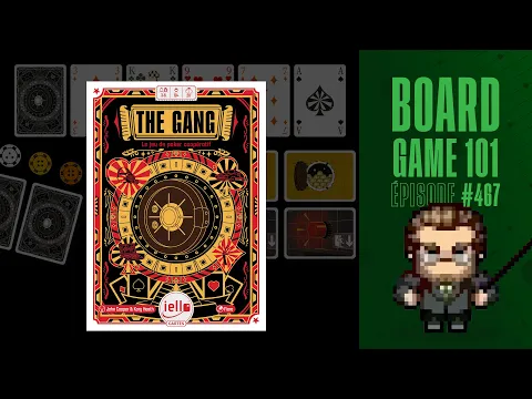 Board Game 101 (EP467) THE GANG: Le jeu de poker coopératif - Règles et critique