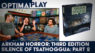 Arkham Horror Third Edition - Silence of Tsathaggua (Part 2) | Optimal Play