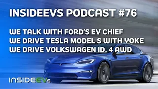 We Talk To Ford's EV Chief, We Drive a Model S with Yoke and VW ID.4 AWD