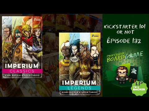 Kickstarter 101 or Not (EP132) Imperium Antique / Légendes - Règles et critique