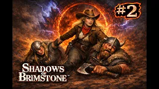 Shadows of Brimstone Hexcrawl | Episode 2: The Short Story Campaign Begins (Daisy, Astrid & Erik)