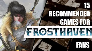 15 games you might like as a Frosthaven Fan | Best Tabletop games in 2023 if you enjoy Frosthaven