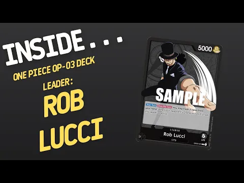 Inside…One Piece Card Game OP-03 Deck - Rob Lucci Deck (4K 60fps)