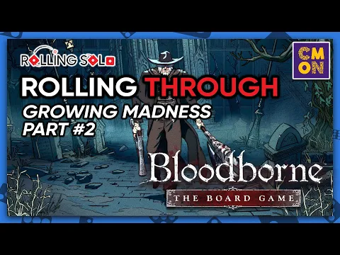 Bloodborne: The Board Game | Solo Playthrough | Growing Madness Campaign | Part #2