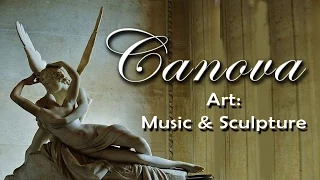Art: Music & Sculpture  -  Antonio Canova on Corelli Mendelssohn Gluck Vivaldi Chopin