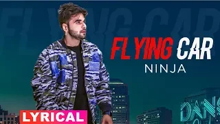 Flying Car (Lyrical Video) | Ninja Ft. Sultaan | Latest Punjabi Songs 2019 | Speed Records
