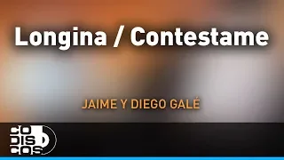 Longina, Contestame, Jaime Y Diego Galé - Audio