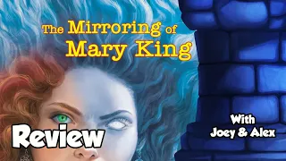 The Mirroring of Mary King Review - with Joey & Alex