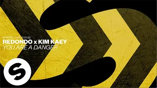 Redondo x Kim Kaey - You Are A Danger (Official Audio)