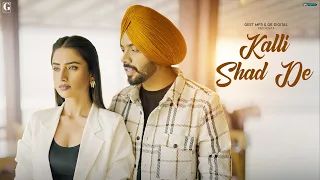 Kalli Shad De - Satbir Aujla (Official Video) Latest Punjabi Song 2023 | GK Digital | Geet MP3