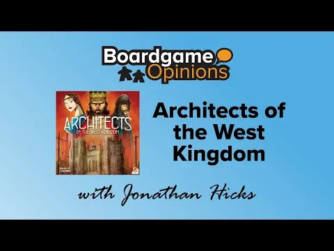 Boardgame Opinions: Architects of the West Kingdom