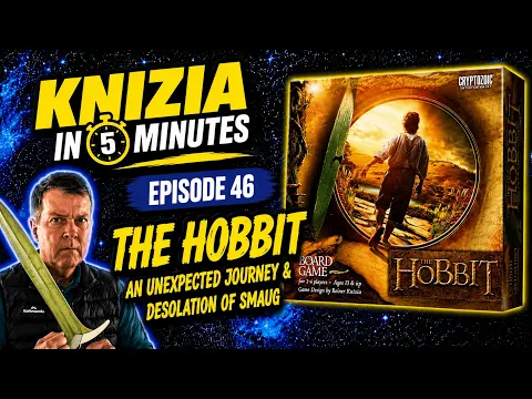 Knizia in 5 Minutes. 46 The Hobbit: An Unexpected Journey / Desolation of Smaug