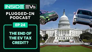 End of the EV Tax Credit? + A Better Toyota bZ4X & GM's Cheap Batteries | InsideEVs Podcast Ep 24