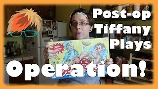 Post-op Tiffany Plays Operation