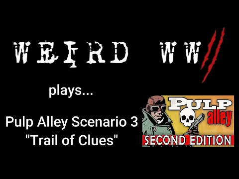 Pulp Alley Scenario 3 - "Trail of Clues"