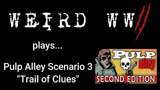 Pulp Alley Scenario 3 - "Trail of Clues"