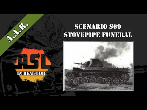 Advanced Squad Leader AAR 09 - Stovepipe Funeral (S69)