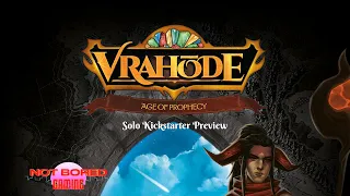 Vrahode: Age of Prohoecy - Solo Kickstarter Preview - Not Bored Gaming
