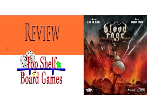 Top Shelf Board Games Reviews Blood Rage - did not agree on this one