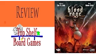 Top Shelf Board Games Reviews Blood Rage - did not agree on this one