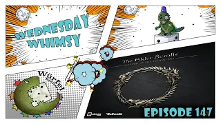 Wednesday Whimsy - Episode 147 - The Elder Scrolls: Betrayal of the Second Era