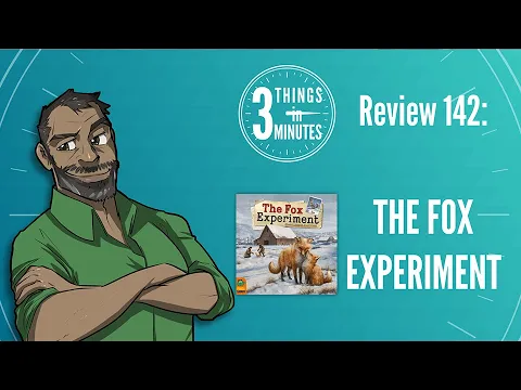 The Fox Experiment: 3 Things in 3 Minutes Review #142