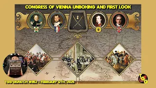 Congress of Vienna Live Unboxing and First Look on The Gaming Gang Dispatch #1152