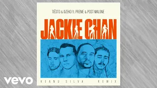 Tiësto & Dzeko ft. Preme & Post Malone – Jackie Chan (Keanu Silva Remix)