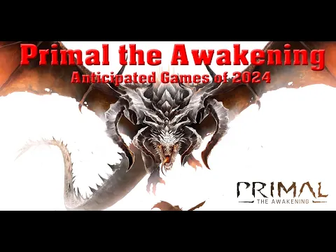 Primal the Awakening Anticipated Game for 2024 | The Game Warrior | January 13th 2024