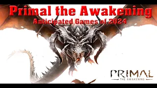 Primal the Awakening Anticipated Game for 2024 | The Game Warrior | January 13th 2024