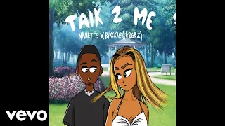 Nanette & Blxckie - Talk 2 Me (Official Audio) ft. BGRZ