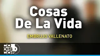 Cosas De La Vida, Embrujo Vallenato - Audio