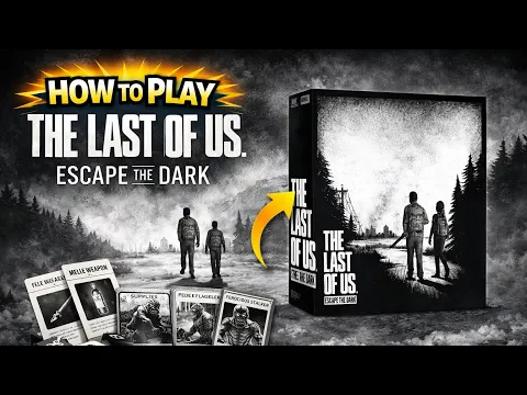 How to Play The Last of Us: Escape the Dark | Beginner Guide & Rules Explained
