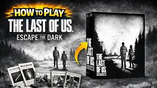 How to Play The Last of Us: Escape the Dark | Beginner Guide & Rules Explained