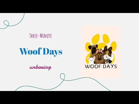 Woof Days - 3-Minute Unboxing