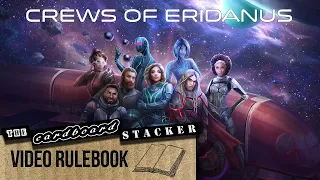 Crew of Eridanus (Dakota Ridge Games) - Video Rulebook - The Cardboard Stacker