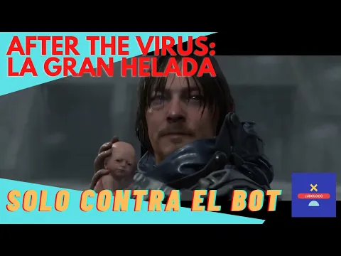 Solo contra el Bot: "After the Virus: La Gran Helada"