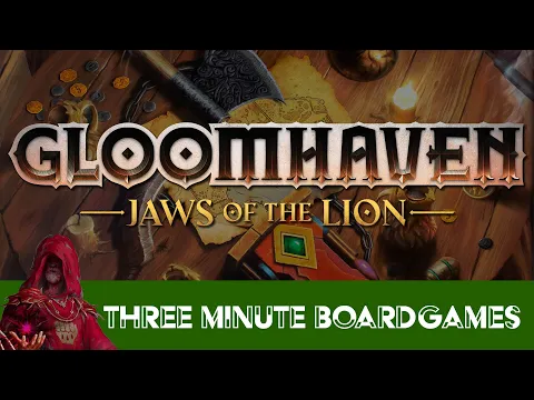 Gloomhaven Jaws of the Lion in about 3 minutes