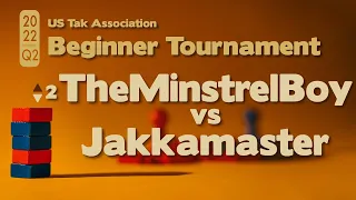 Live Commentary - 2022 Q2 Beginner Tak Tournament PLAYOFFS - TheMinstrelBoy vs Jakkamaster - Game 2