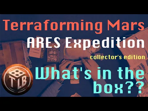 Unboxing the Collector’s Edition: Terraforming Mars Ares Expedition