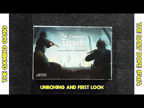 The Longest Trench Wargame Unboxing on The Daily Dope #464