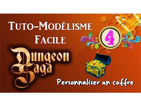 Modélisme Tuto N4 : Dungeon Saga "Personnaliser un coffre"