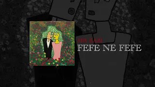 Mr Eazi - Fefe Ne Fefe (Official Audio)