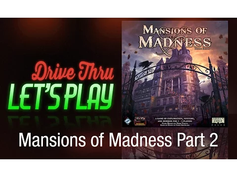 Drive Thru Mansions of Madness - Part 2