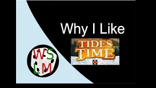 Why I Like Tides of Time