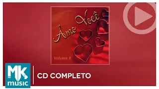 Amo Você Volume 8 (CD COMPLETO)