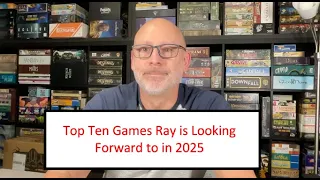 The Discriminating Gamer: Top Ten Games Ray is Looking Forward to in 2025